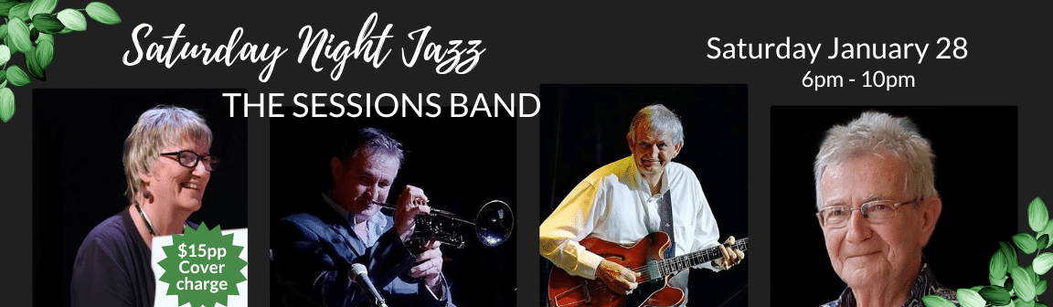 Relax and enjoy our Saturday Night Jazz with the Sessions Band